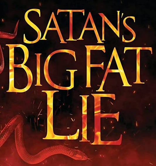 Daily Encouragement & Specials- Satan's big fat lie