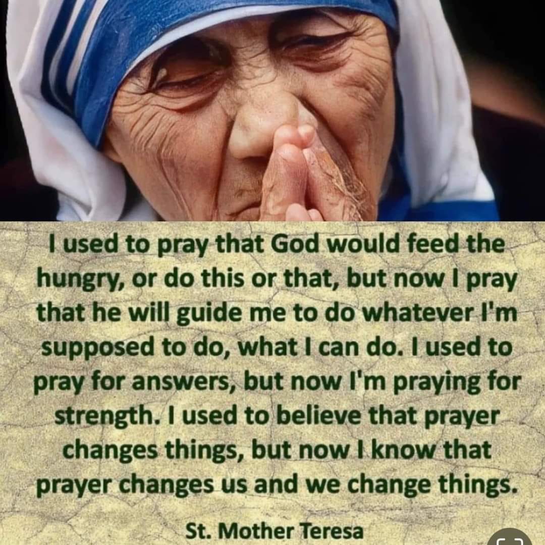 Daily Encouragent & Specials-  I used to believe that prayer changes things